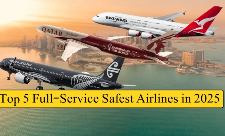 Top 5 Full Service Safest Airlines in 2025