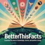 BetterThisFacts by BetterThisWorld