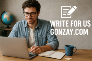 Write for Us Gonzay Com
